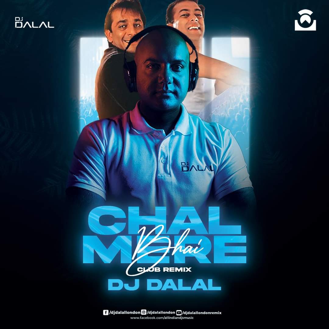 Chal Mere Bhai (Club Remix) - DJ Dalal London